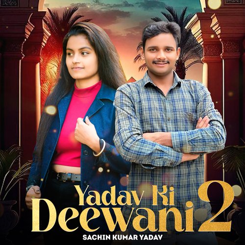 Yadav Ki Deewani 2