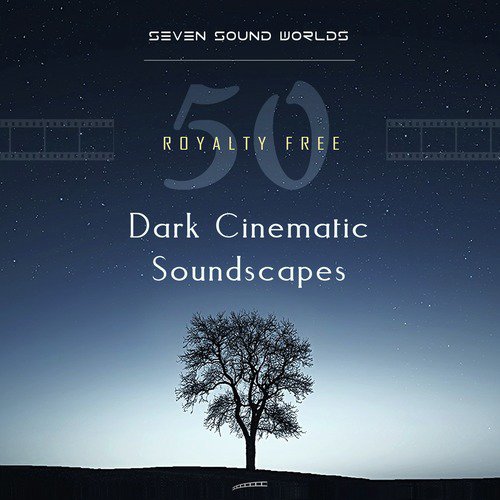 50 Royalty Free Dark Cinematic Soundscapes