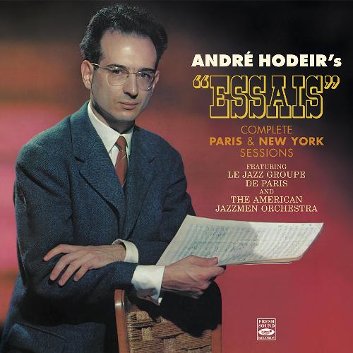 André Hodeir's Essais. Complete Paris & New York Sessions