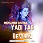 Banjara Garba Yadi Tar Devlem