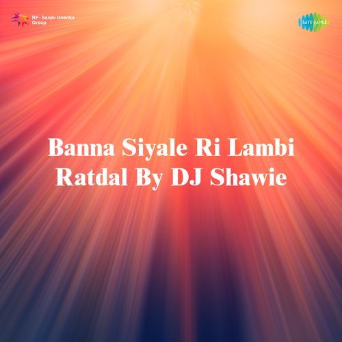 Banna Siyale Ri Lambi Ratdal By Dj Shawie