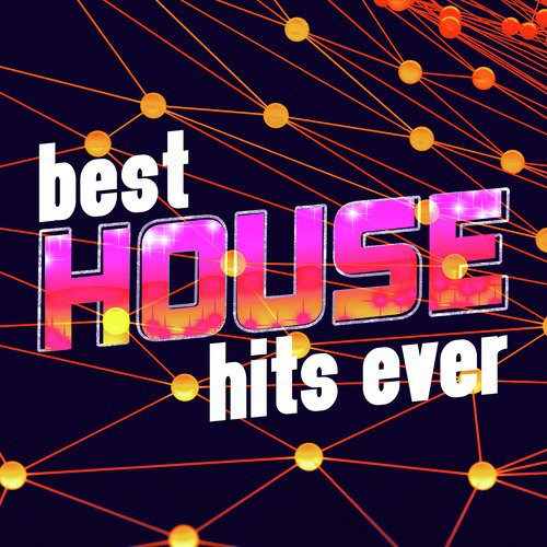 Best House Hits Ever