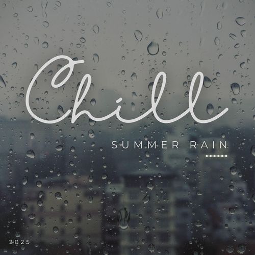 Chill Summer Rain 2025