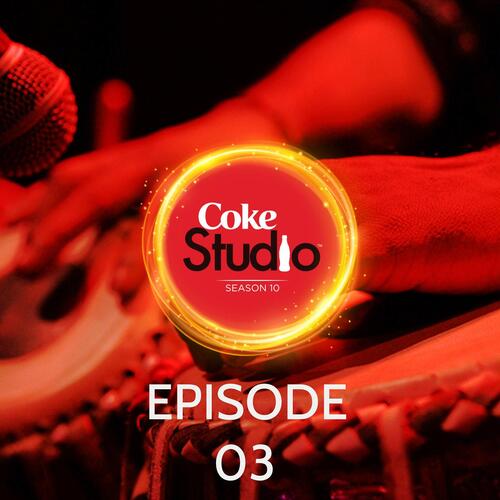 Coke Studio Season 10 - Episode 3