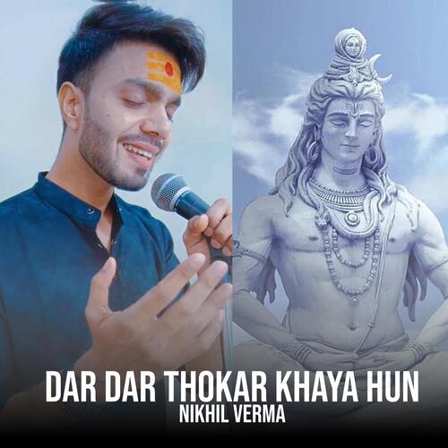 Dar Dar Thokar Khaya Hun