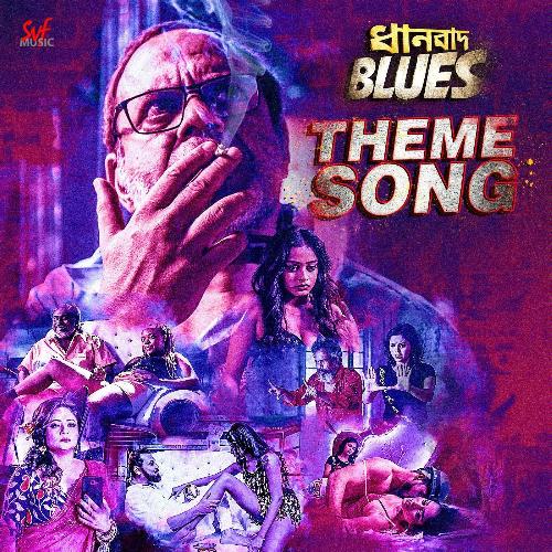 Dhanbad Blues Theme Song