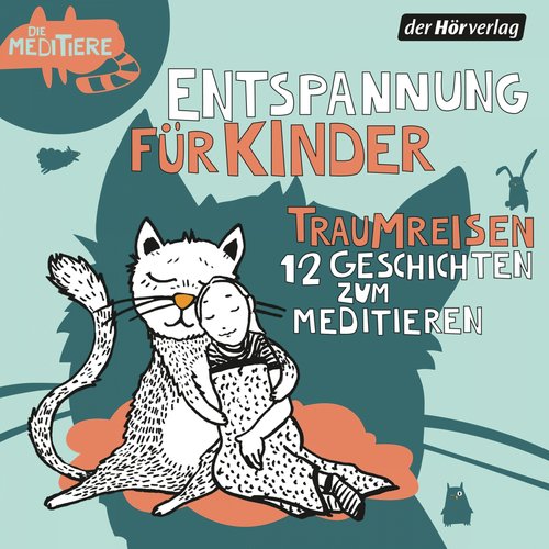 Die Meditiere: Traumreisen (12 Geschichten zum Meditieren)