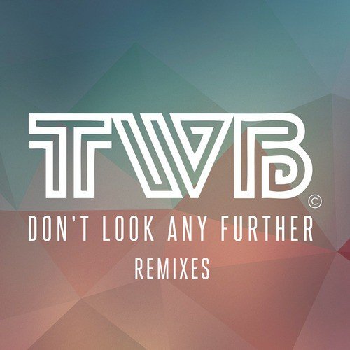 Don't Look Any Further (Remixes Part 2)