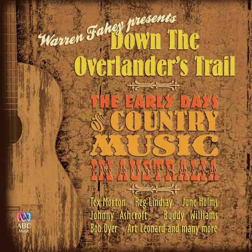 Down The Overlander's Trail: The Early Days Of Country Music In Australia