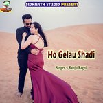 Ho Gelau Shadi