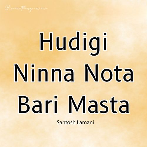 Hudigi Ninna Nota Bari Masta