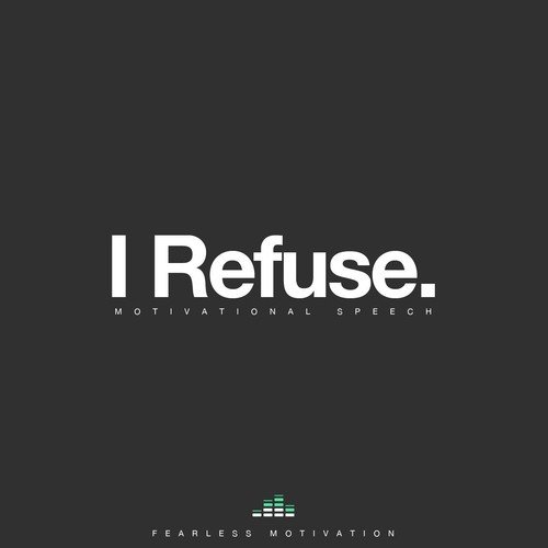 I Refuse (Motivational Speech)_poster_image