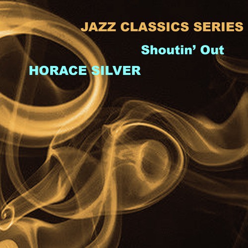 Jazz Classics Series: Shoutin&#039; Out