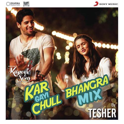 Kar Gayi Chull (Bhangra Mix By Tesher) (From "Kapoor & Sons (Since 1921)")