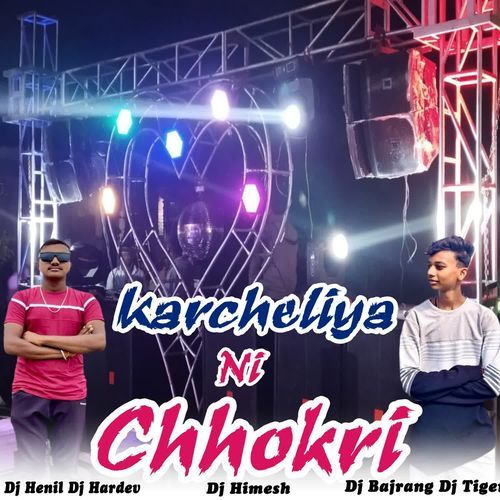 Karcheliya Ni Chhokri