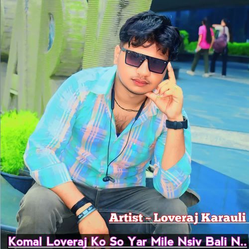 Komal Loveraj Ko So Yar Mile Nsiv Bali N