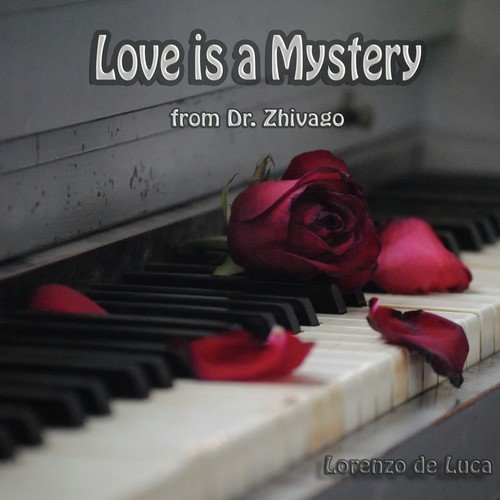 Love Is a Mystery - From Dr. Zhivago (Piano Solo)