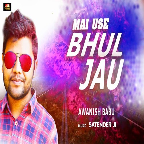 Mai Use Bhul Jau