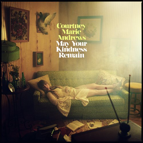 Kindness Of Strangers Lyrics Courtney Marie Andrews Only On