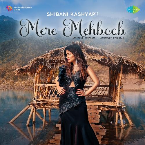 Mere Mehboob - Shibani Kashyap
