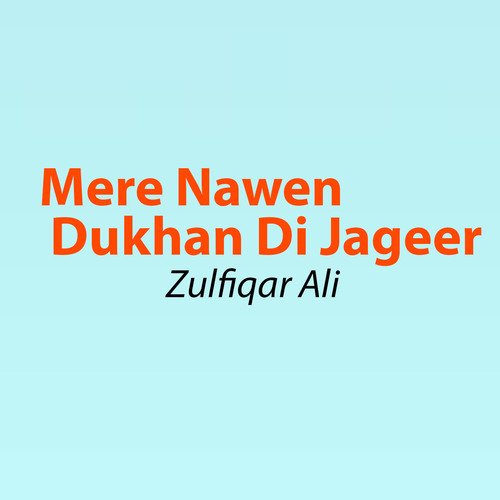 Mere Nawen Dukhan Di Jageer