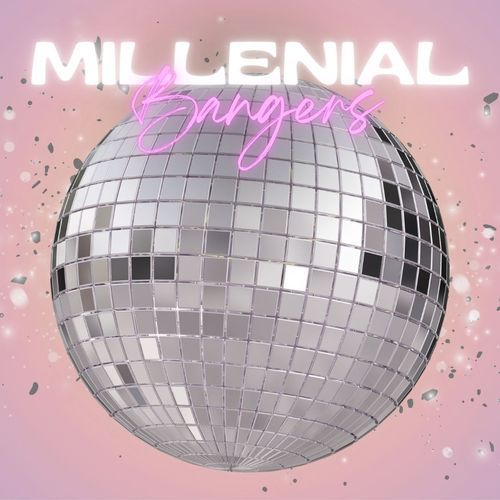 Millenial Bangers