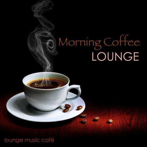 Arabian Cafè (Bollywood Lounge) - Song Download from Morning Coffee Lounge  - Soft and Slow Lounge Chillout Music for Ambience & Relaxing Background  Instrumental Music Collection @ JioSaavn