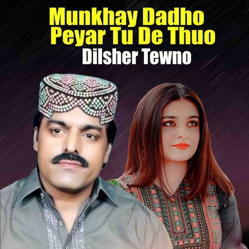 Munkhay Dadho Peyar Tu De Thuo