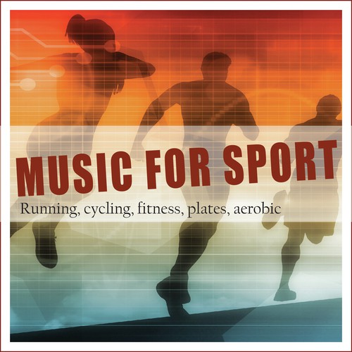 Music for Sport (Running, Cycling, Fitness, Plates, Aerobic)
