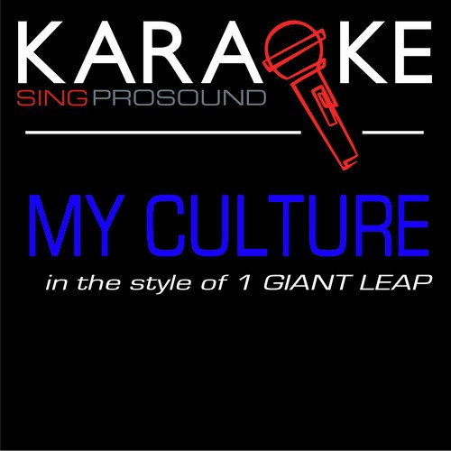 My Culture (Karaoke Version) [In the Style of 1 Giant Leap]