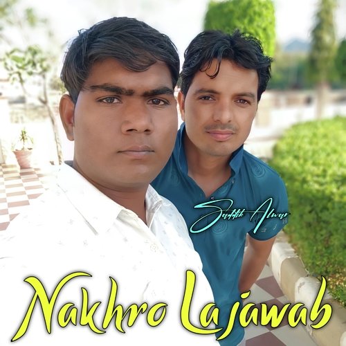 Nakhro Lajawab (Saddik Alwar)