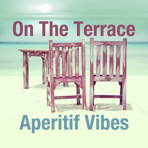On the Terrace (Aperitif Vibes)