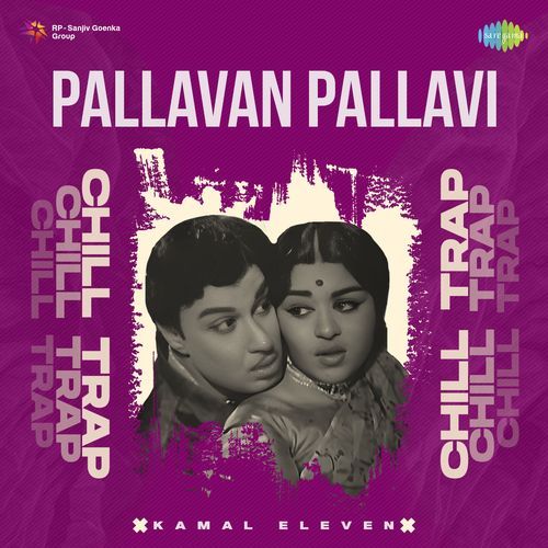 Pallavan Pallavi - Chill Trap