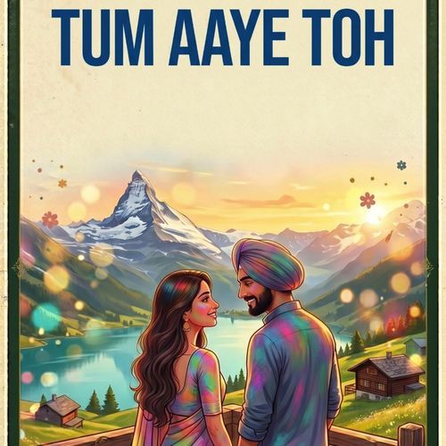 TUM AAYE TOH