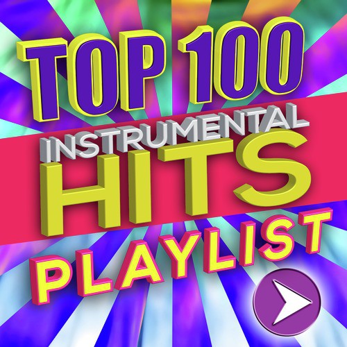 Top 100 Instrumental Hits Playlist