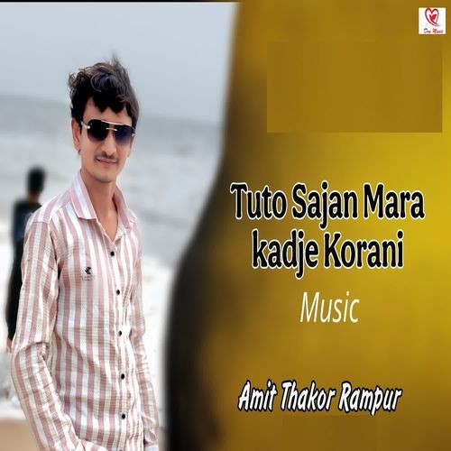 Tu To Sajan Mara Kadje Korani Music