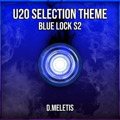 U20 Selection Theme (From 'Blue Lock S2')