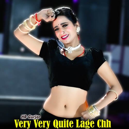 Very Very Quite Lage Chh