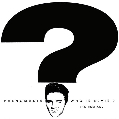 Who Is Elvis ? (Plus 9 Remix)