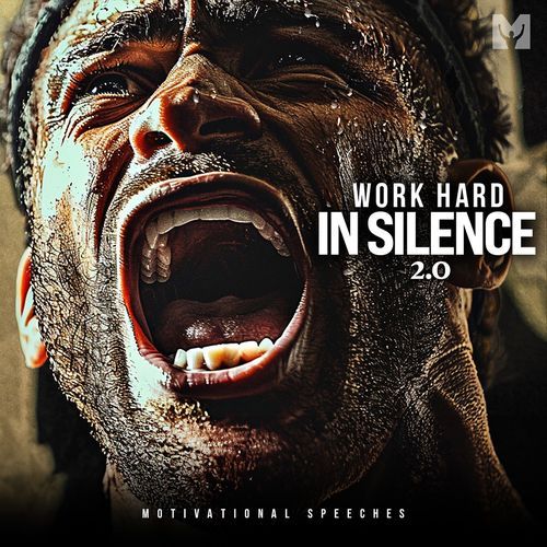 Work Hard in Silence 2.0 (Motivational Speech)_poster_image