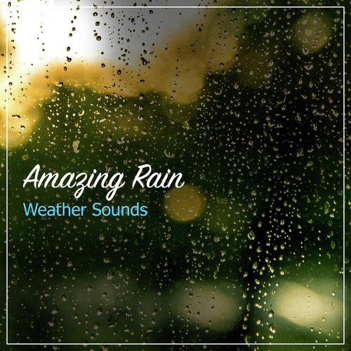 2018 Amazing Rain and Weather Sounds_poster_image