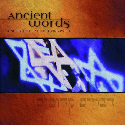 Ancient Words: Songs To Celebrate The Living Word