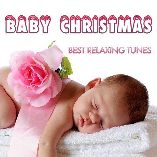 Baby Christmas: Best Relaxing Tunes for Newborns and Toddlers to help them Relax and Get Through the Night with Piano Music_poster_image