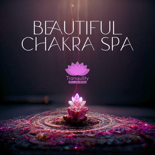 Beautiful Chakra Spa: Body Healing &amp; Mind Relaxation with Soothing Chakra Meditation Spa Music_poster_image