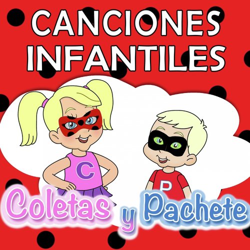 Canciones Infantiles: Coletas y Pachete_poster_image