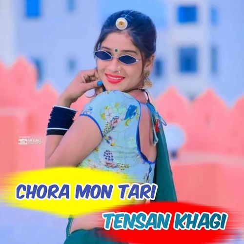 Chora Mon Tari Tensan Khagi