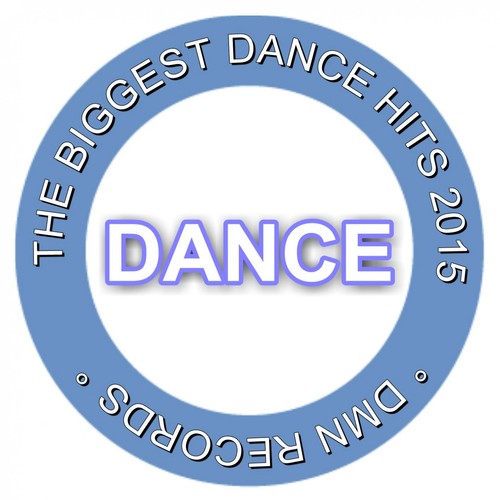 Dance - The Biggest Dance Hits 2015