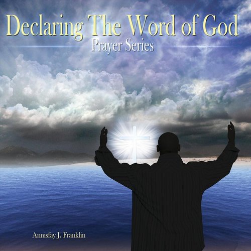 Declaring the Word of God Prayer Series, Vol. 1