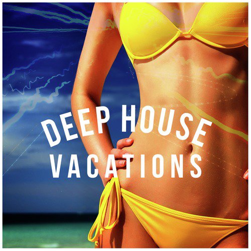 Deep House Vacations