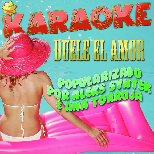 Duele el Amor (Popularizado por Aleks Syntek & Ana Torroja) [Karaoke Version] cover art